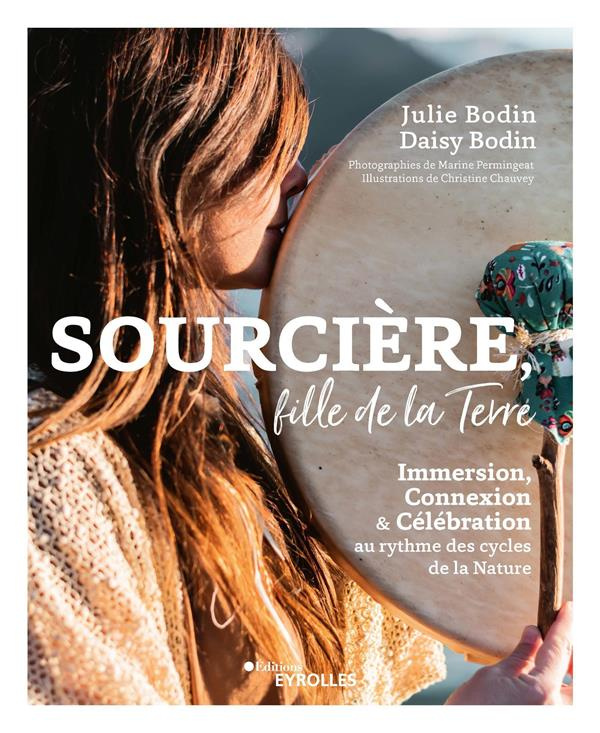 Sourcière, fille de la Terre. Immersion, Connexion et Célébration au rythme des cycles de la nature