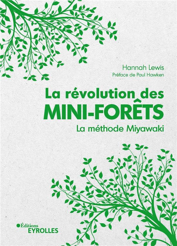 La révolution des mini-forêts. La méthode Miyawaki