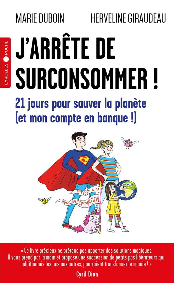 J'arrête de surconsommer ! 21 jours pour sauver la planète (et mon compte en banque !)