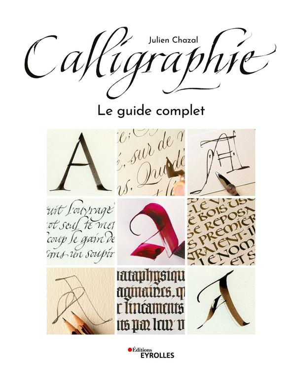 Calligraphie. Le guide complet