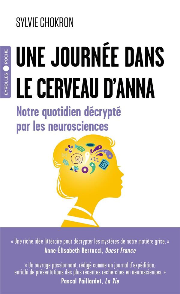 Une journée dans le cerveau d'Anna. Notre quotidien décrypté par les neurosciences