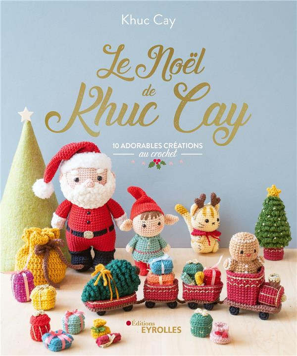 Le Noël de Khuc Cay. 10 adorables créations au crochet