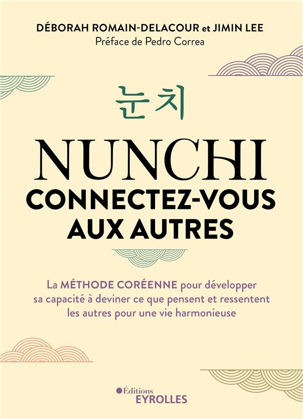 Nunchi, connectez-vous aux autres. La méthode coréenne pour développer sa capacité à deviner ce que