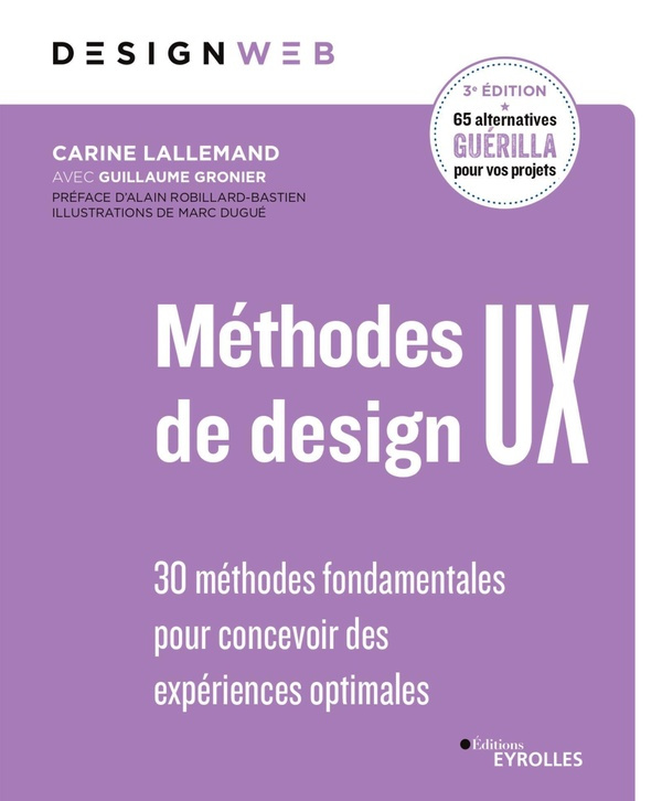 Méthodes de design UX. 30 méthodes fondamentales pour concevoir des expériences optimales, 3e éditio