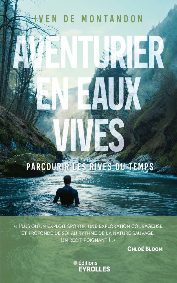 Aventurier en eaux vives. Parcourir les rives du temps