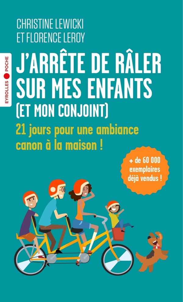 J'arrête de râler sur mes enfants (et mon conjoint). 21 jours pour une ambiance canon à la maison !