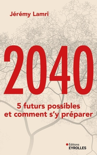 2040. 5 futurs possibles et comment s'y préparer