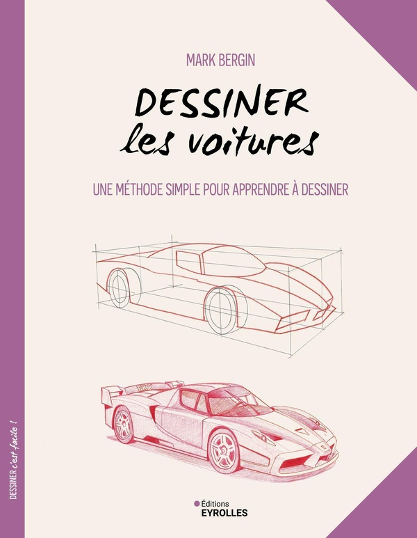Dessiner les voitures. Une méthode simple pour apprendre à dessiner