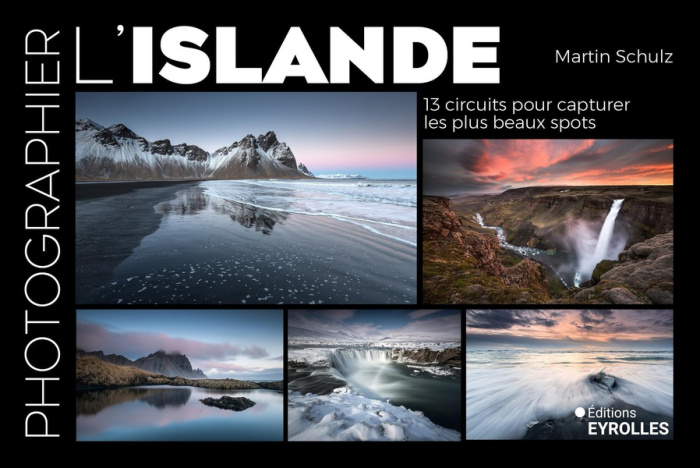 Photographier l'Islande. 13 circuits pour capturer les plus beaux spots