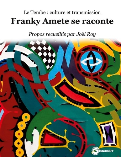 Franky Amete se raconte. Le Tembe : culture et transmission