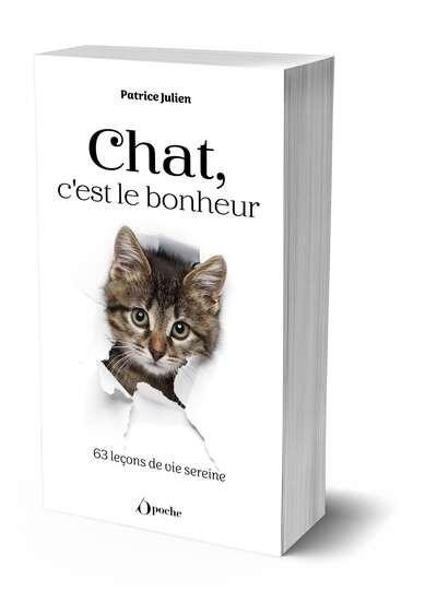 Chat, c'est le bonheur. 63 leçons de vie sereine
