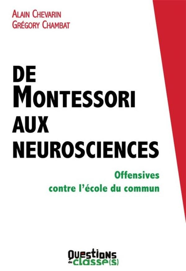 De Montessori aux neurosciences. Offensives contre l'école du commun, Edition revue et augmentée