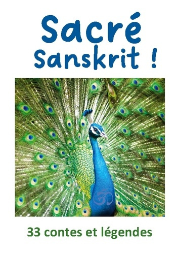 Sacré Sanskrit !. 33 contes et légendes