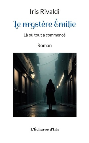 Le mystère Émilie. Là où tout a commencé