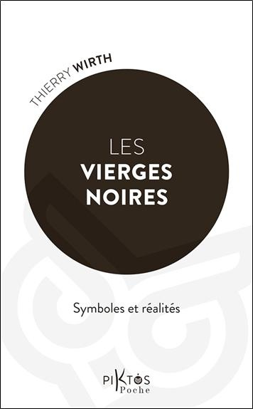 Les vierges noires. Symboles et réalités