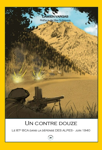 Un contre douze. Le 87e BCA dans la défense des Alpes, juin 1940
