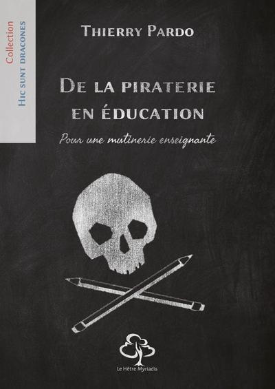 De la piraterie en éducation. Pour une mutinerie enseignante