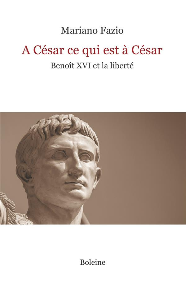 A César ce qui est à César. Benoît XVI et la liberté