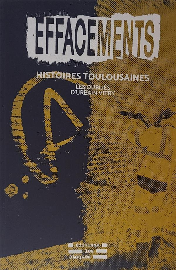 Effacements. Histoires toulousaines