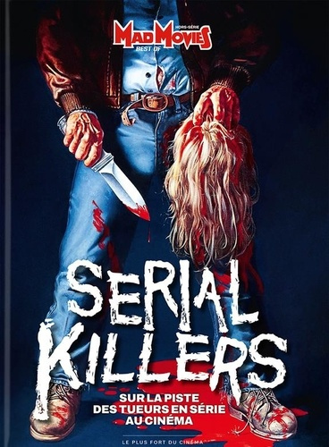 Mad Movies Hors-série Best of N° 76 : Serial Killers. Sur la piste des tueurs en série au cinéma
