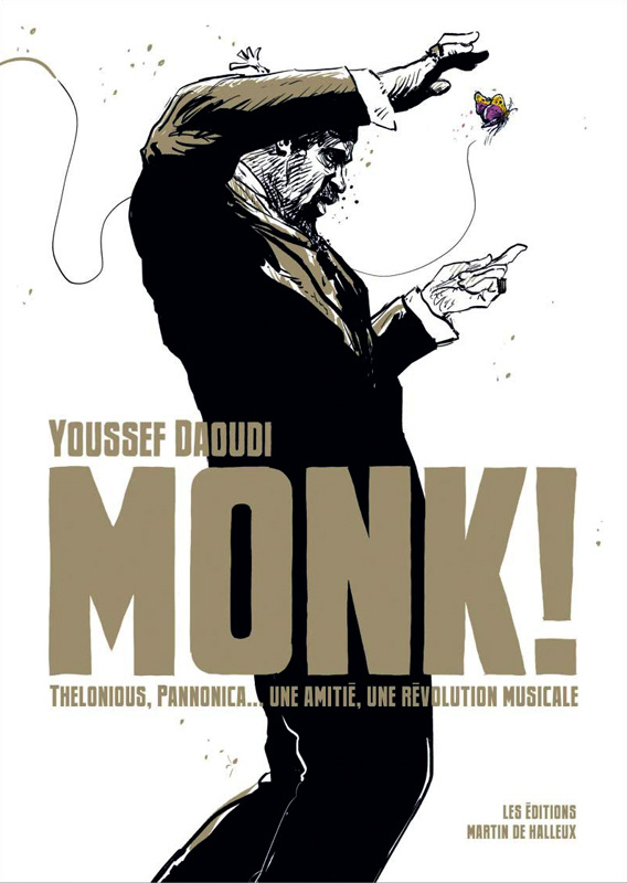 Monk ! Thelonious, Pannonica... une amitié, une révolution musicale