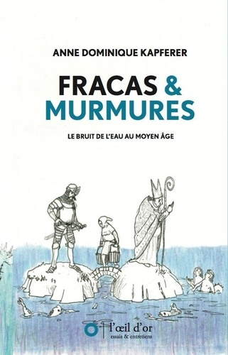 Fracas & Murmures. Le bruit de l'eau au Moyen Âge
