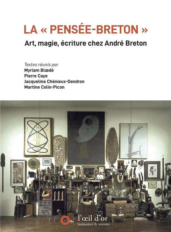 La "Pensée-Breton". Art, magie, écriture chez André Breton