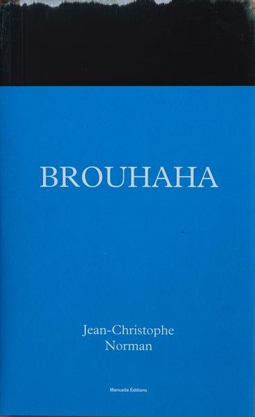 Brouhaha. Jean-Christophe Norman