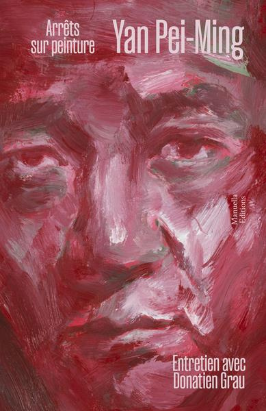 Yan Pei-Ming, arrêts sur peinture. Entretien avec Donatien Grau
