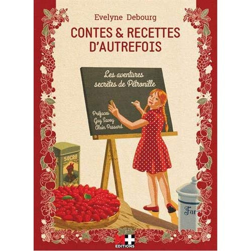 Contes et recettes d'autrefois les aventures secretes de Pétronille