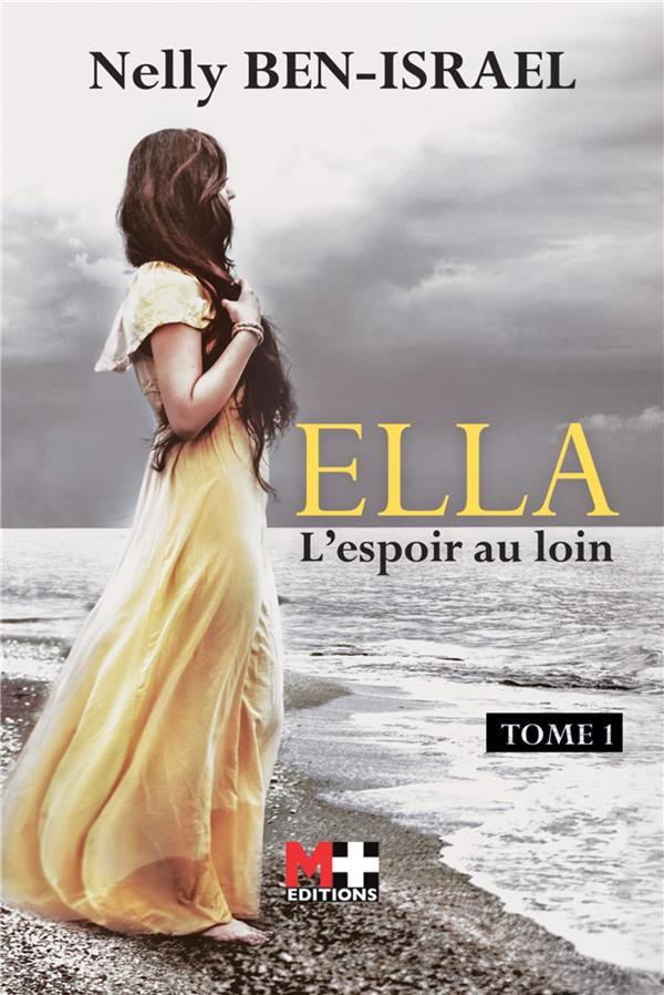 Ella Tome 1 : L'espoir au loin