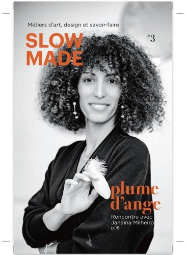 Slow Made n°3 : Plume d'ange Janaïna Milheiro. Plume d'ange, Janaïna Milheiro