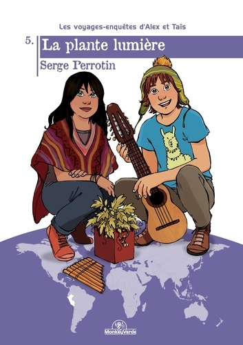 Les voyages-enquêtes d'Alex et Taïs T05 La plante lumière. La plante lumière