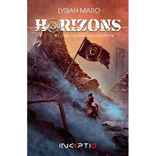 Horizons Tome 3 : Des cendres nous renaîtrons