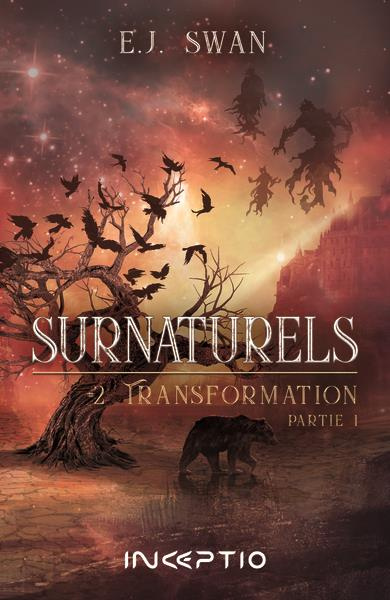 Surnaturels Tome 2 : Transformation. Partie 1