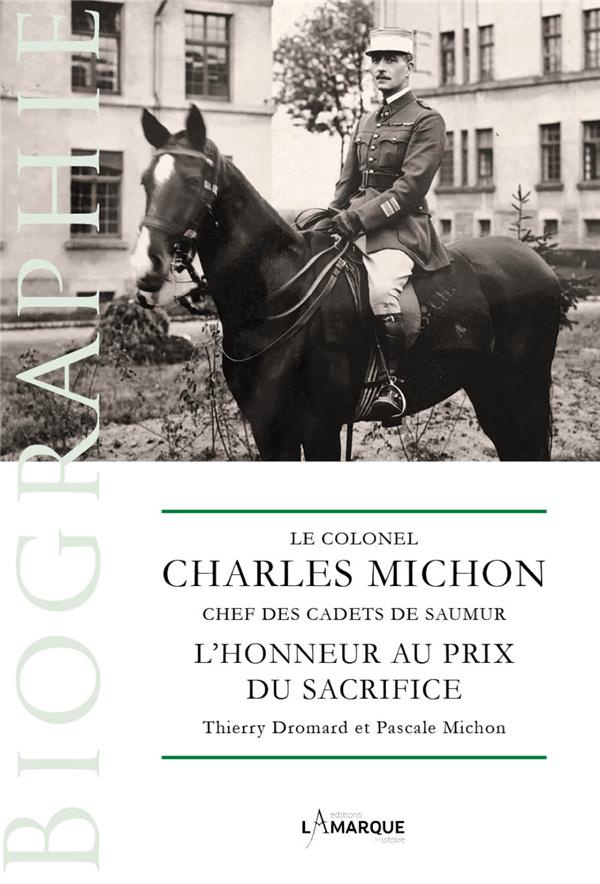 Le colonel Charles Michon, chef des Cadets de Saumur. L'honneur au prix du sacrifice