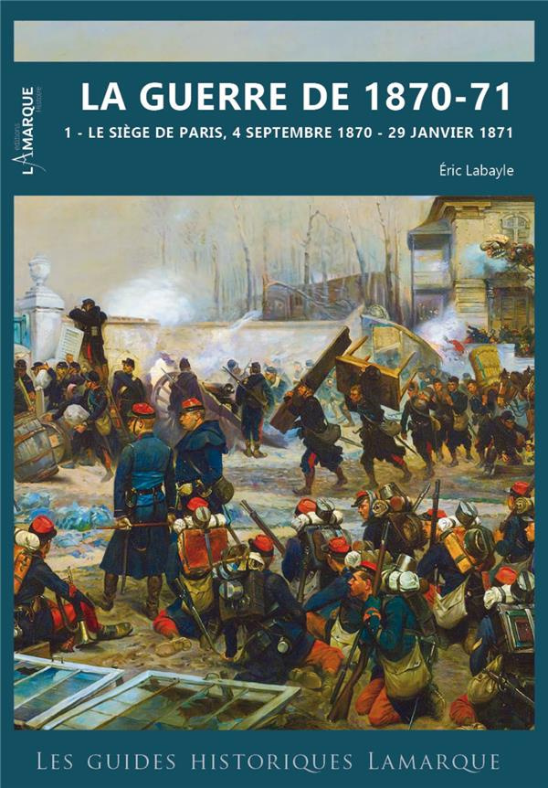 La guerre de 1870-71. Tome 2, Le siège de Paris, 4 septembre 1870 - 29 janvier 1871