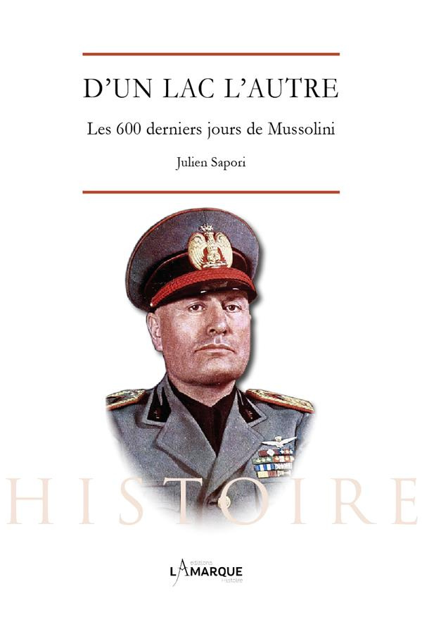 D'un lac l'autre. Les 600 derniers jours de Mussolini