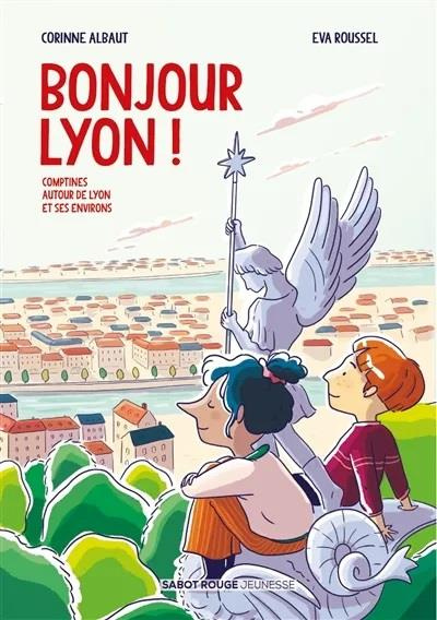 Bonjour Lyon ! Comptines autour de Lyon et ses environs