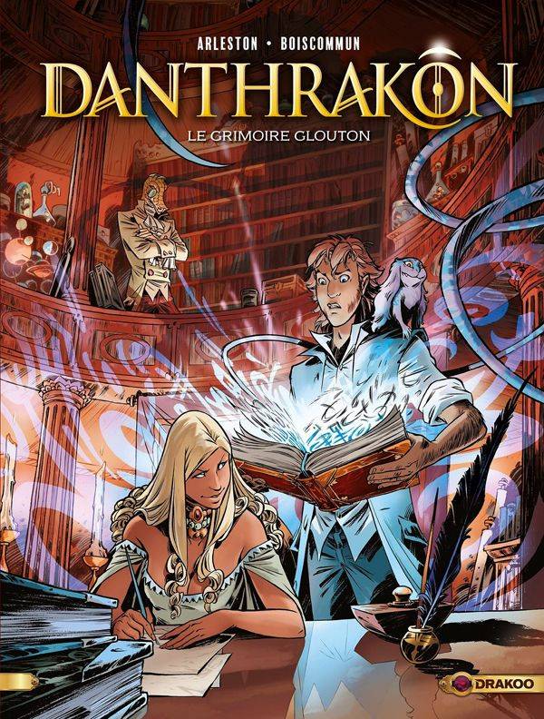 Danthrakôn Tome 1 : Le grimoire glouton. Avec un cahier graphique réservé à la première édition