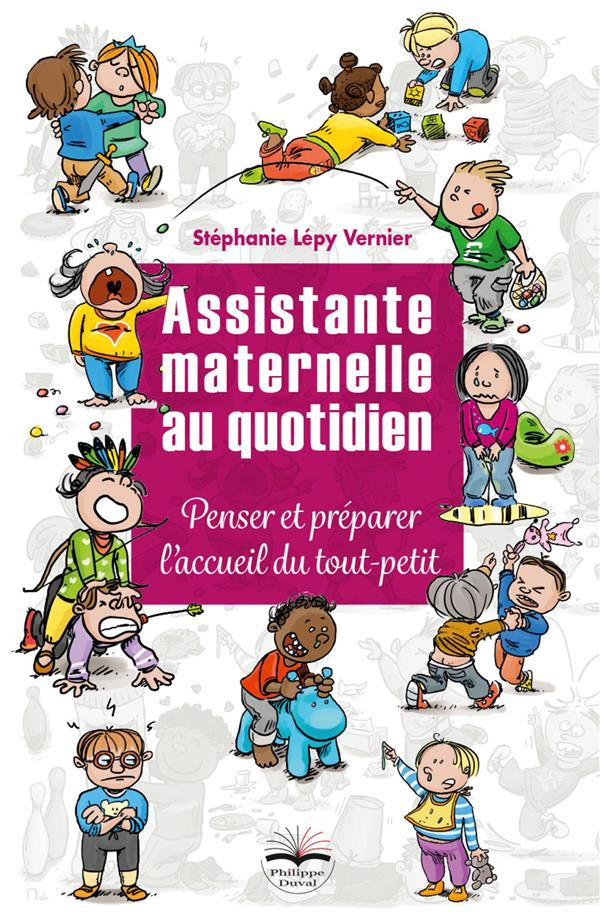 Assistante maternelle au quotidien. Penser et préparer l'accueil du tout-petit