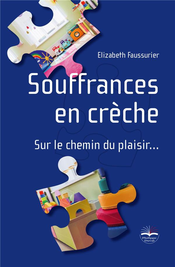 Souffrances en crèche. Sur le chemin du plaisir...