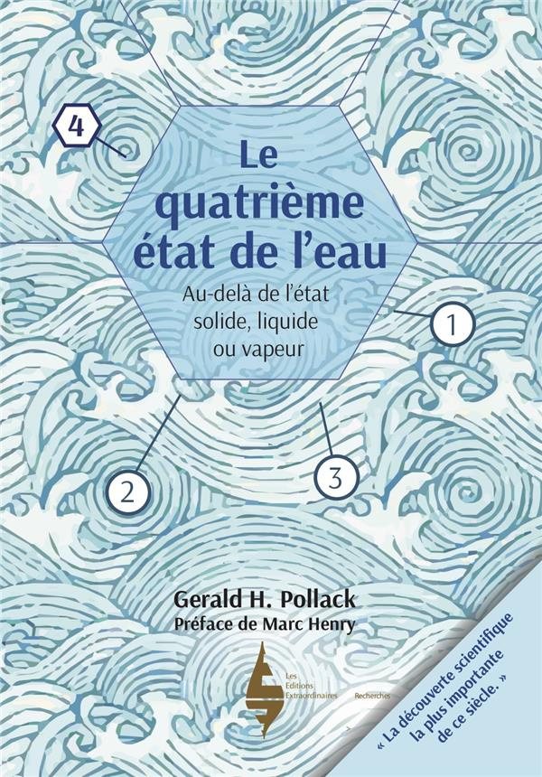 Le quatrième état de l'eau. Au-delà de l'état solide, liquide ou vapeur