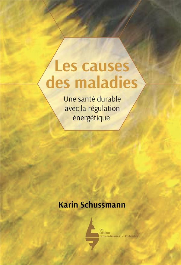 Les causes des maladies. Une santé durable avec la régulation énergétique