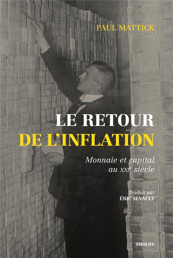 Le Retour de l'inflation. Monnaie et capital au XXIe siècle