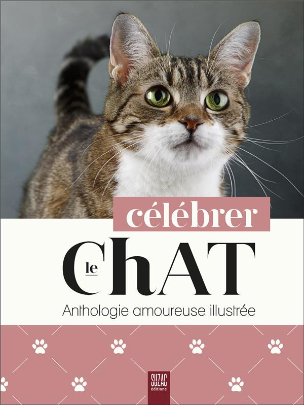 Célébrer le chat. Anthologie amoureuse illustrée
