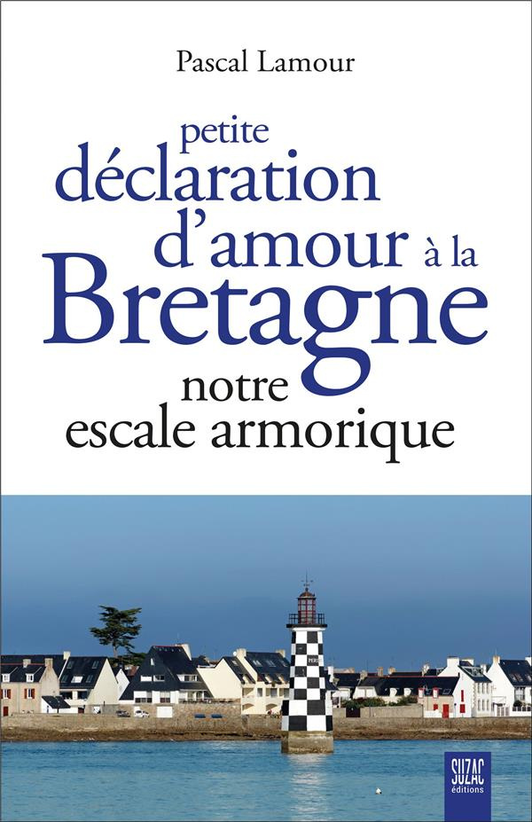 Petite déclaration d'amour à la Bretagne. Notre terre de Breizh