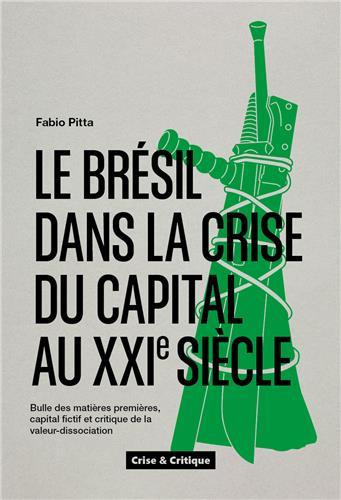 Le Brésil dans la crise du capital au XXIe siècle. Bulle des matières premières, capital fictif et c