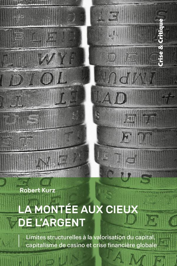 La Montée aux cieux de l'argent. Limites structurelles à la valorisation du capital, capitalisme de