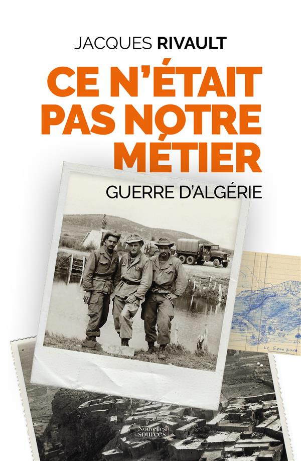 Ce n'était pas notre métier. On n'oublie pas l'Algérie
